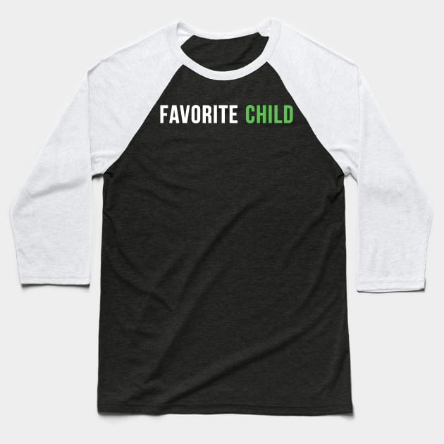 Favorite child Funny Baseball T-Shirt by EnarosaLinda XY